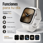 Smartwatch T500+ Plus - Maxi Accesorios México
